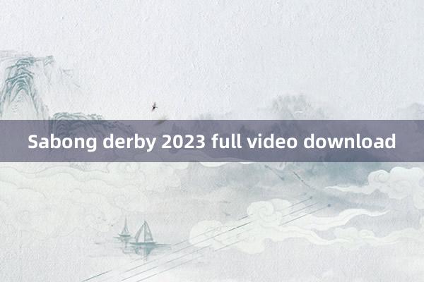 Sabong derby 2023 full video download