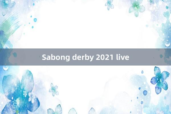 Sabong derby 2021 live