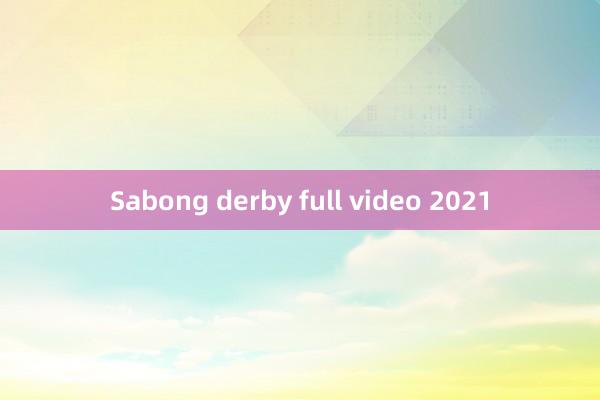 Sabong derby full video 2021