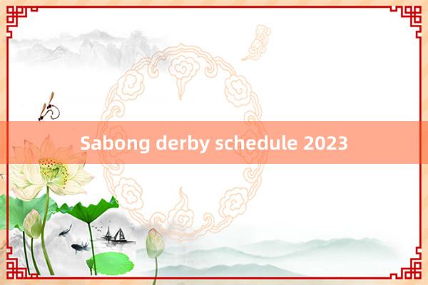 Sabong derby schedule 2023