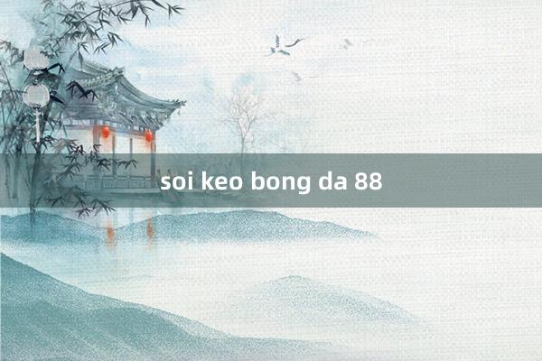 soi keo bong da 88