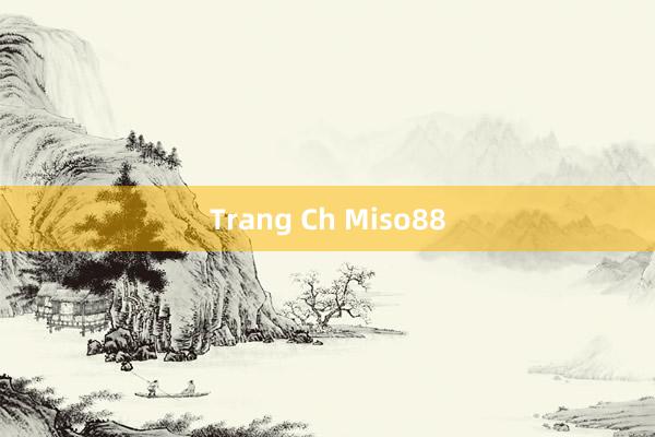 Trang Ch Miso88