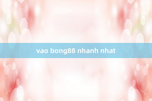 vao bong88 nhanh nhat