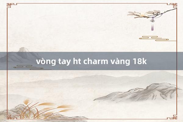 vòng tay ht charm vàng 18k