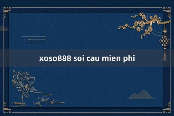 xoso888 soi cau mien phi