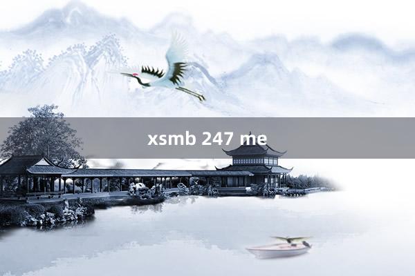 xsmb 247 me