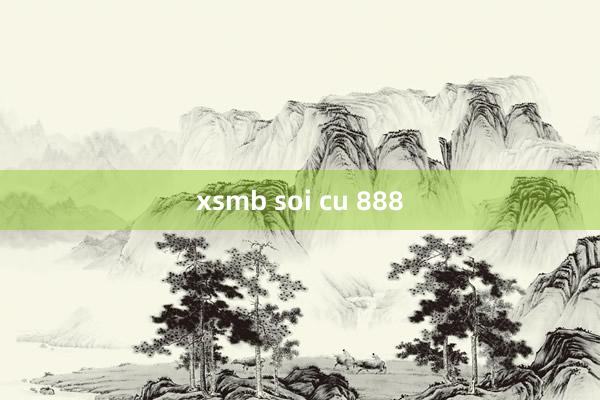 xsmb soi cu 888