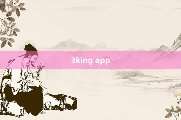 3king app