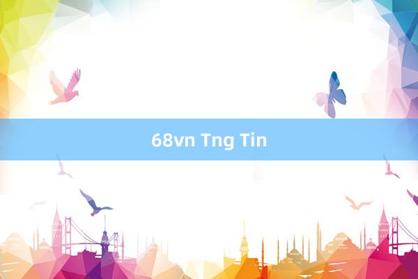 68vn Tng Tin