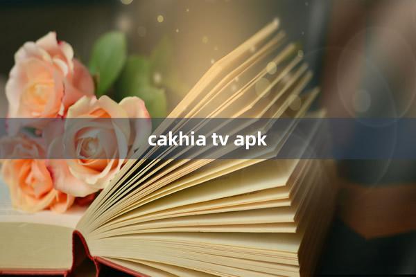 cakhia tv apk