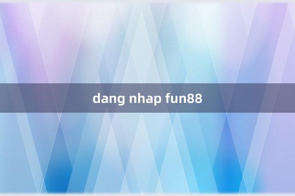 dang nhap fun88