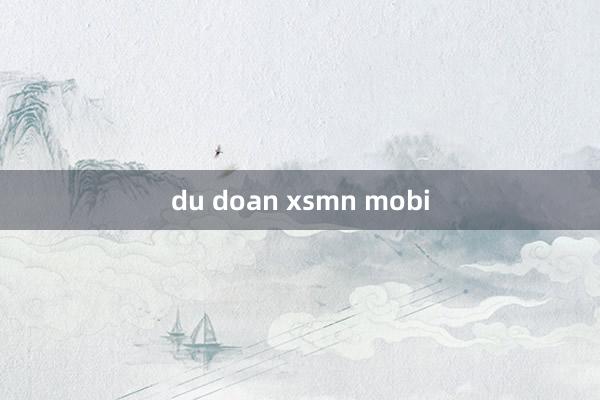 du doan xsmn mobi