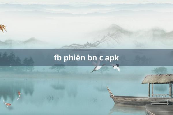 fb phiên bn c apk