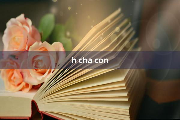 h cha con