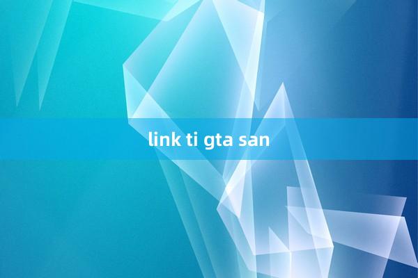 link ti gta san