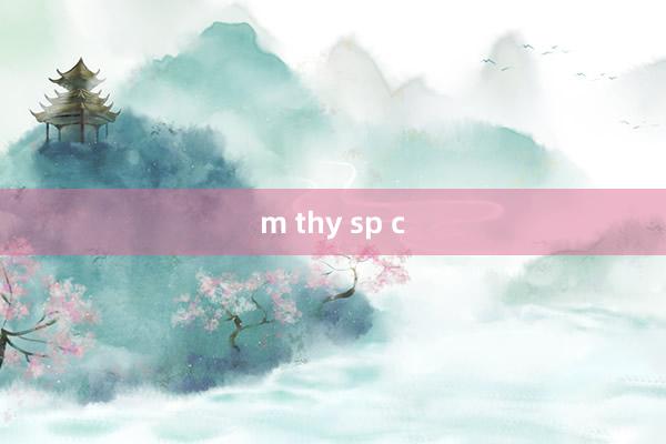 m thy sp c