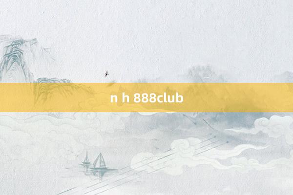 n h 888club