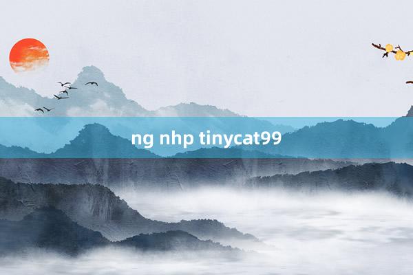 ng nhp tinycat99