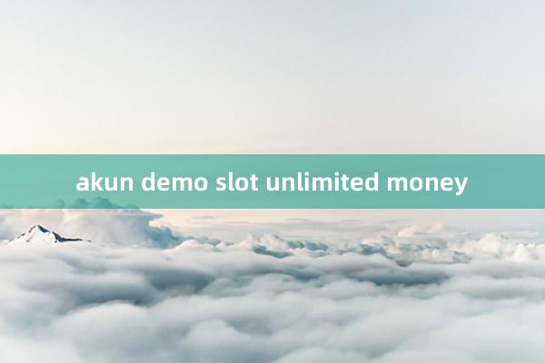 akun demo slot unlimited money