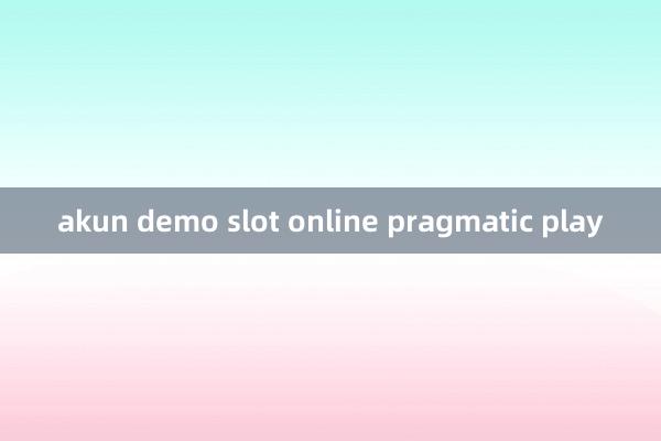 akun demo slot online pragmatic play