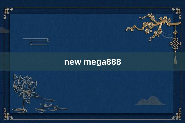 new mega888