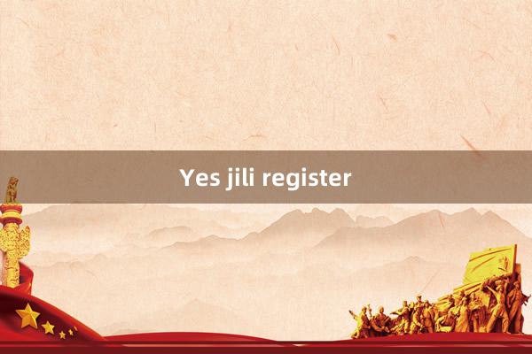 Yes jili register