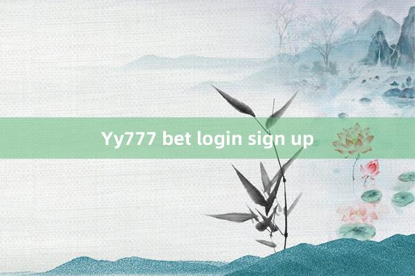 Yy777 bet login sign up