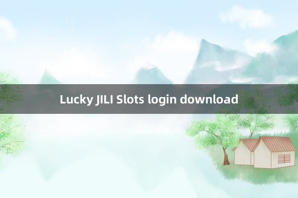 Lucky JILI Slots login download