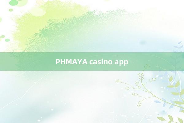 PHMAYA casino app